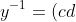 y^{-1}=(cd)^{-1}=d^{-1}c^{-1}